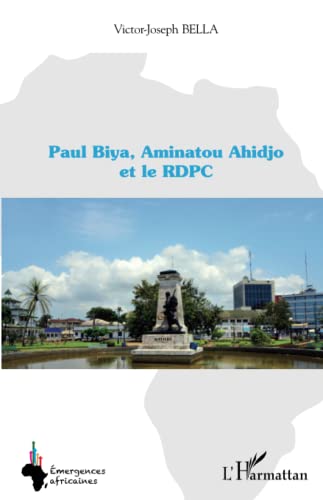 Imagen de archivo de Paul Biya, Aminatou Ahidjo et le Rdpc a la venta por Librairie Th  la page