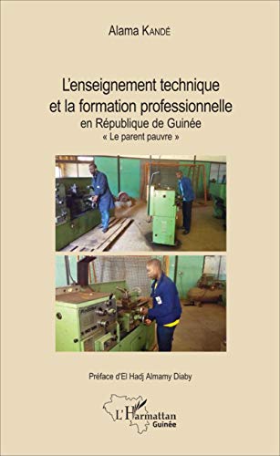 9782343101248: L'enseignement technique et la formation professionnelle en Rpublique de Guine: Le parent pauvre"" (French Edition)