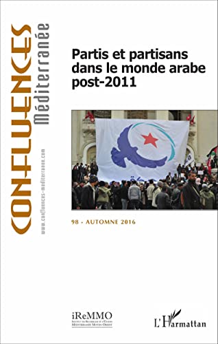 Stock image for Partis et partisans dans le monde arabe post-2011 [Broch] Beaumont, Robin et Guignard, Xavier for sale by BIBLIO-NET