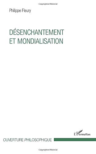 Imagen de archivo de Dsenchantement et mondialisation [Broch] Fleury, Philippe a la venta por BIBLIO-NET