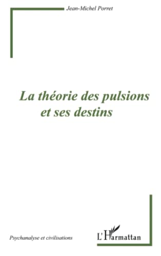 Beispielbild fr La thorie des pulsions et ses destins [Broch] Porret, Jean-Michel zum Verkauf von BIBLIO-NET