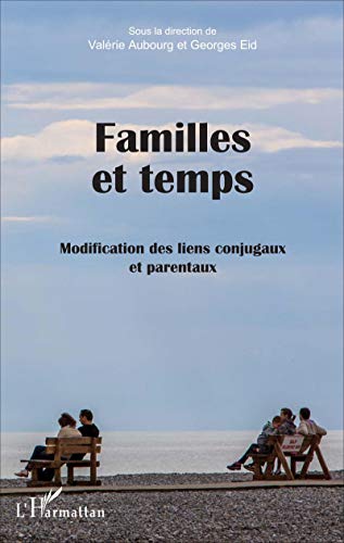 Beispielbild fr Familles et temps: Modification Des Liens Conjugaux Et Parentaux zum Verkauf von medimops
