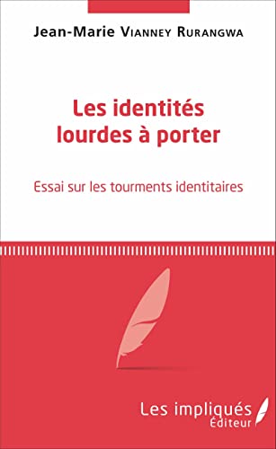 Beispielbild fr Les identits lourdes  porter: Essai sur les tourments identitaires zum Verkauf von medimops