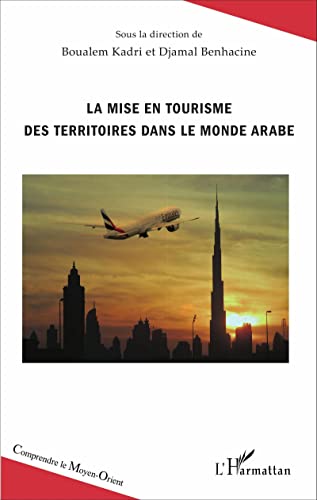 Beispielbild fr La mise en tourisme des territoires dans le monde arabe (French Edition) zum Verkauf von Gallix