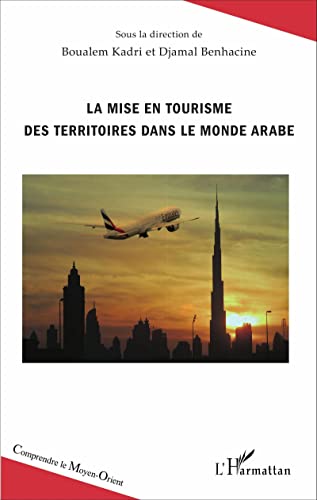 9782343103969: La mise en tourisme des territoires dans le monde arabe