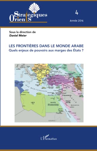 Beispielbild fr Les frontires dans le monde arabe: Quels enjeux de pouvoirs aux marges des Etats ? (French Edition) zum Verkauf von Gallix