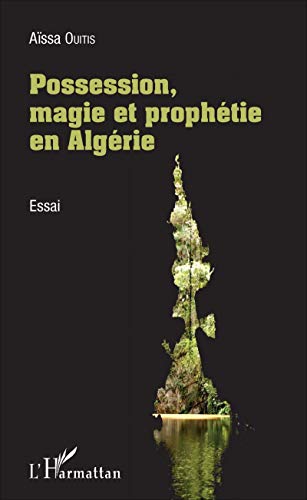 9782343104966: Possession, magie et prophtie en Algrie: Essai (French Edition)