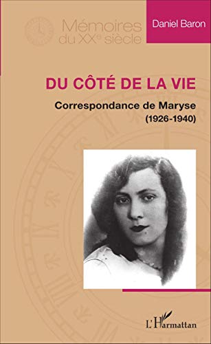 Beispielbild fr Du ct de la vie: Correspondance de Maryse (1926-1940) (French Edition) zum Verkauf von Gallix