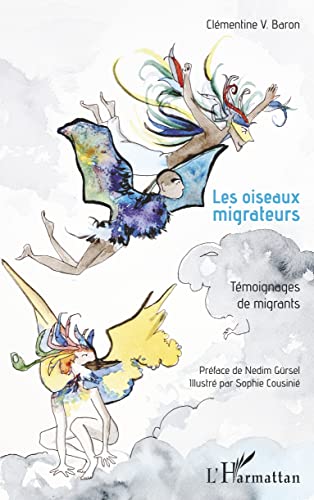 Stock image for Les oiseaux migrateurs: Tmoignages de migrants for sale by Ammareal