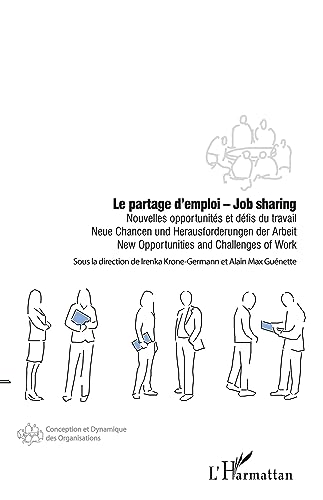 Beispielbild fr Le partage d'emploi - Job sharing: Nouvelles opportunits et dfis du travail New Opportunities and Challenges of Work (French Edition) zum Verkauf von Gallix