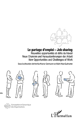 9782343108360: Le partage d'emploi - Job sharing: Nouvelles opportunits et dfis du travail New Opportunities and Challenges of Work: Nouvelles opportunits et ... textes en franais, anglais et allemand