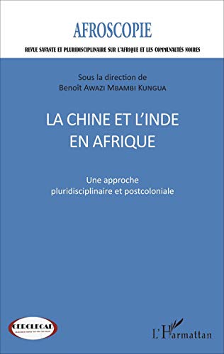 9782343110882: Chine et l'Inde en Afrique n7 (La): Une approche pluridisciplinaire et postcoloniale (French Edition)
