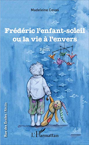 Beispielbild fr Frdric l'enfant-soleil ou la vie  l'envers zum Verkauf von medimops