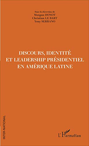 9782343111063: Dicours, Identit et Leadership prsidentiel en Amrique Latine