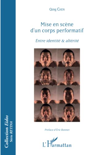 Imagen de archivo de Mise en scne d'un corps performatif: Entre identit & altrit [Broch] Chen, Qing a la venta por BIBLIO-NET