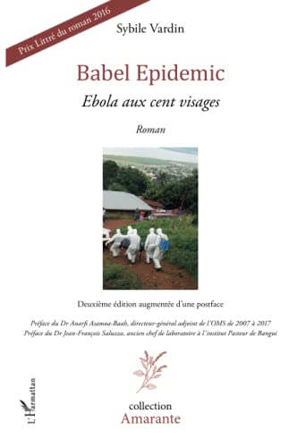 Beispielbild fr Babel Epidemic: Ebola aux cent visages. Roman Deuxime dition augmente d'une postface (French Edition) zum Verkauf von Gallix