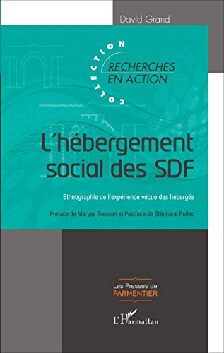 Beispielbild fr L'hbergement social des SDF: Ethnographie de l'exprience vcue des hbergs (French Edition) zum Verkauf von Gallix