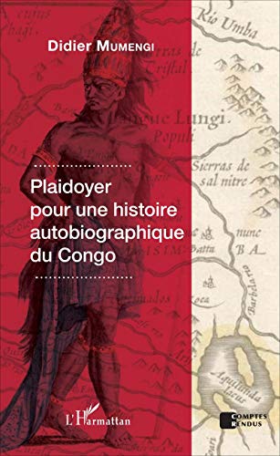 Stock image for Plaidoyer pour une histoire autobiographique du Congo (French Edition) for sale by GF Books, Inc.