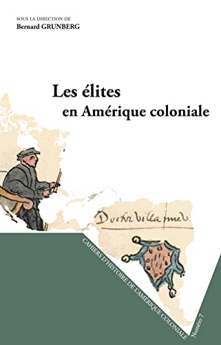 Imagen de archivo de Les lites en Amrique coloniale [Broch] Grunberg, Bernard a la venta por BIBLIO-NET