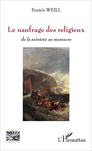 Beispielbild fr Le naufrage des religieux: de la saintet au massacre (French Edition) zum Verkauf von Gallix