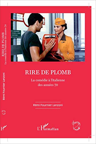 Stock image for Rire de plomb: La comdie  l'italienne des annes 70 for sale by Ammareal