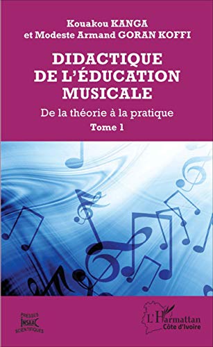 Beispielbild fr Didactique de l'ducation musicale: De la thorie  la pratique (Tome 1) (French Edition) zum Verkauf von Gallix