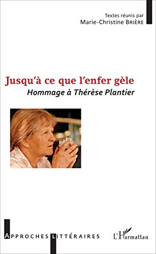 Jusqu'? ce que l'enfer g?le: Hommage ? Th?r?se Plantier (French Edition) - Bri?re, Marie-Christine