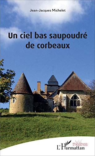 9782343114453: Un ciel bas saupoudr de corbeaux (French Edition)
