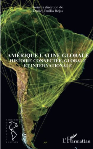 9782343115177: Amrique latine globale: Histoire connecte, globale et internationale