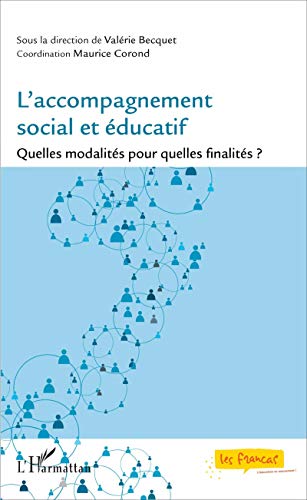 Stock image for L'accompagnement social et ducatif: Quelles modalits pour quelles finalits ? (French Edition) for sale by Gallix