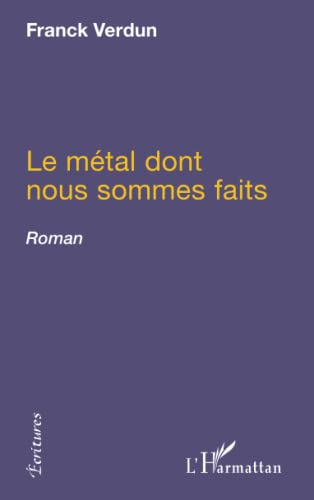 Stock image for Le mtal dont nous sommes faits: Roman [Broch] Verdun, Franck for sale by BIBLIO-NET
