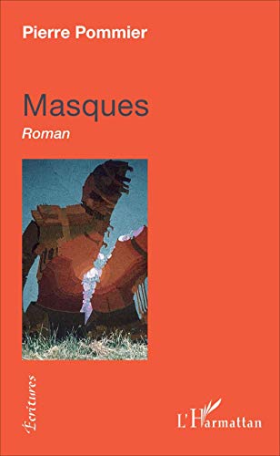 Beispielbild fr Masques: Roman [Broch] Pommier, Pierre zum Verkauf von BIBLIO-NET