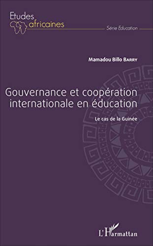 Beispielbild fr Gouvernance et coopration internationale en ducation: Le cas de la Guine [Broch] Barry, Mamadou Billo zum Verkauf von BIBLIO-NET