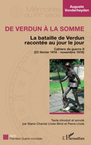 9782343117850: De Verdun  la Somme: La bataille de Verdun raconte au jour le jour Cahier de guerre II (23 fvrier 1916 - novembre 1916)