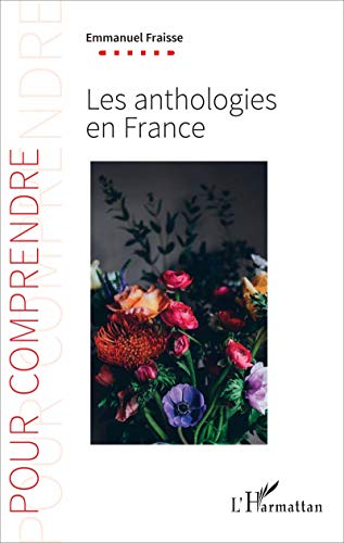 Imagen de archivo de Les anthologies en France [Broch] Fraisse, Emmanuel a la venta por BIBLIO-NET