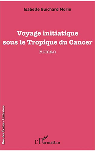 9782343119748: Voyage initiatique sous le Tropique du Cancer: Roman