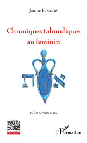Beispielbild fr Chroniques talmudiques au fminin [Broch] Elkouby, Janine zum Verkauf von BIBLIO-NET