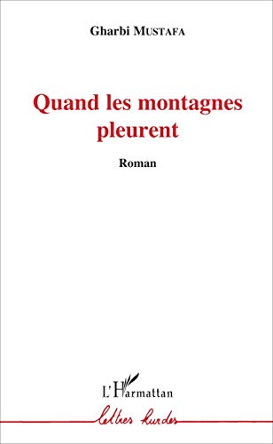 Stock image for Quand les montagnes pleurent: Roman [Broch] Mustafa, Gharbi for sale by BIBLIO-NET