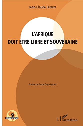 Imagen de archivo de L'Afrique doit tre libre et souveraine (French Edition) a la venta por Gallix