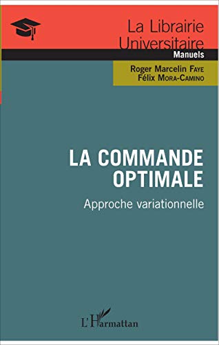 Stock image for La commande optimale: Approche variationnelle (French Edition) for sale by GF Books, Inc.