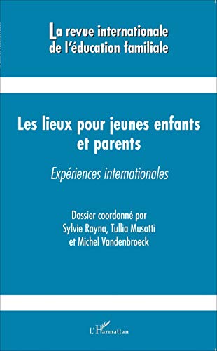 Stock image for Les lieux pour jeunes enfants et parents: Expriences internationales (French Edition) for sale by GF Books, Inc.