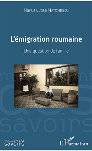 9782343122625: L'migration roumaine: Une question de famille
