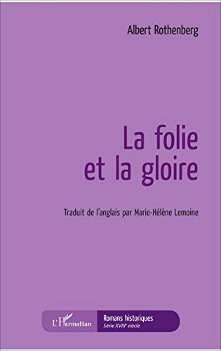 Beispielbild fr La folie et la gloire [Broch] Rothenberg, Albert et Lemoine, Marie-Hlne zum Verkauf von BIBLIO-NET