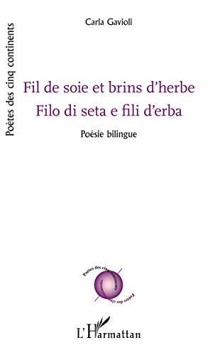 Beispielbild fr Fil de soie et brins d'herbe: Filo di seta e fili d'erba Posie bilingue (French Edition) zum Verkauf von Gallix