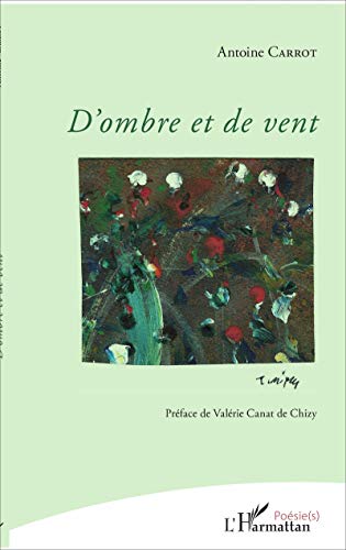 Beispielbild fr D'ombre et de vent Carrot, Antoine zum Verkauf von BIBLIO-NET