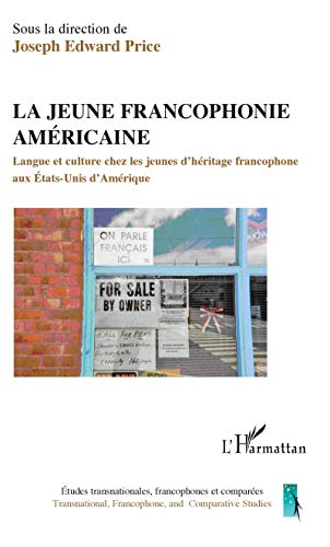 9782343124063: La jeune francophonie amricaine: Langue et culture chez les jeunes d'hritage francophone aux Etats-Unis d'Amrique