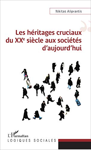 Stock image for Les hritages cruciaux du XXe sicle aux socits d'aujourd'hui (French Edition) for sale by Gallix