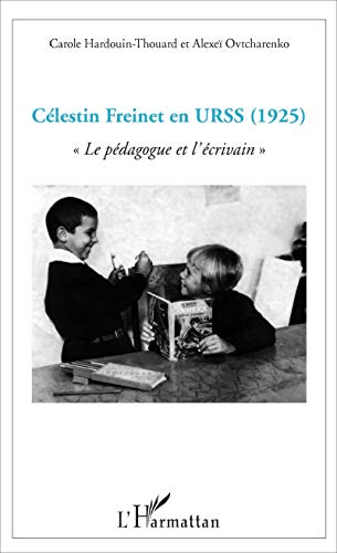 9782343124889: Clestin Freinet en URSS: Le pdagogue et l'crivain"" (French Edition)