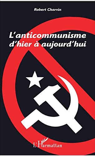 Beispielbild fr L'anticommunisme d'hier  aujourd'hui (French Edition) zum Verkauf von Gallix