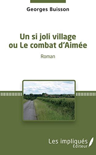 9782343126401: Un si joli village ou Le combat d'Aime